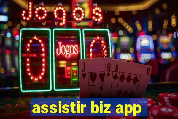 assistir biz app